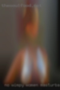 No wimpy or 30 women masturbating minute men need apply. No wimpy or 30 women masturbating minute men need apply.